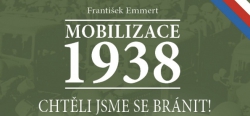 Soutěžte o knihu Mobilizace 1938: Chtěli jsme se bránit! 